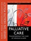 Palliative Care: Transforming the Care of Serious Illness – A Book Review