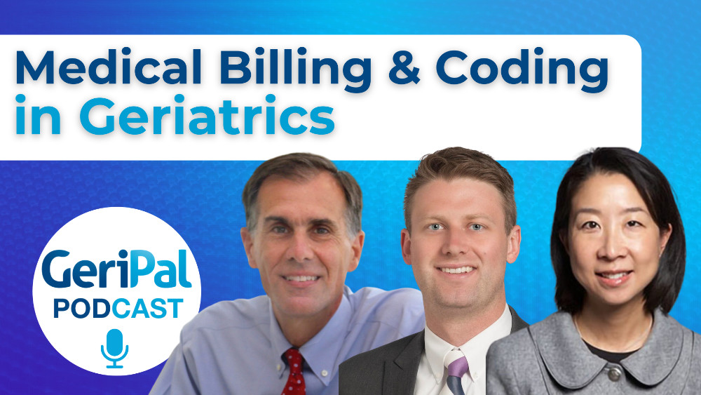 Medical Billing and Coding in Geriatrics: Peter Hollmann, Ken Koncilja, and Audrey Chun
