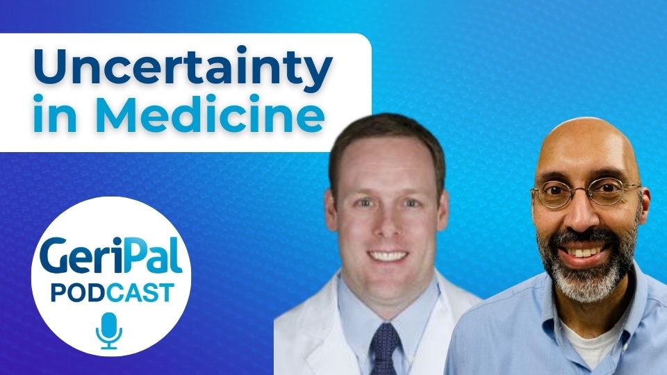 Uncertainty In Medicine: Jonathan Ilgen and Gurpreet Dhaliwal