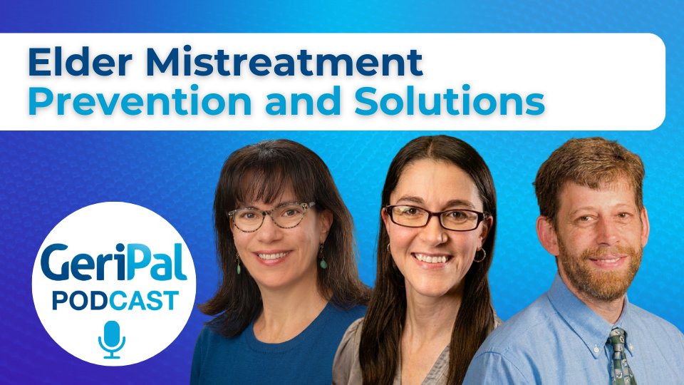 Elder Mistreatment Prevention and Solutions: Carrie Rubenstein, Julia Hiner, & Tony Rosen